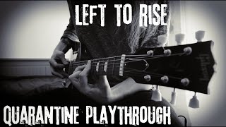 Inclusion - Left to Rise Guitars Playthrough (Quarantine Video)