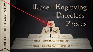 Laser Engraving "Priceless" Pieces of Woodwork