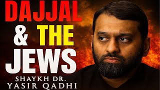 DAJJAL & THE JEWS – WHAT YOU HAVEN’T BEEN TOLD – YASIR QADHI
