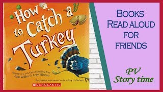 🦃 HOW TO CATCH A TURKEY by Adam Wallace and Andy Elkerton  - Children's Books Read Aloud