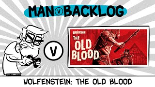 1 Hour With: Wolfenstein: The Old Blood | MAN v. BACKLOG