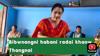 Bibwnangni Habani radai khanw thangnai