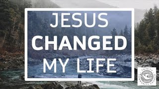 Jesus Changed My Life - John