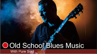 Old School Blues Music with Pure Soul