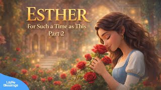 ✨ The Story of Esther (Part 2) | For Such A Time As This