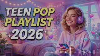 Viral Teen Pop Playlist 2026 | 30 Minutes Nonstop Pop Teen Mix 💖 Trending Pop Songs