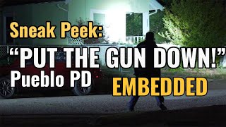 Pueblo PD Responds to a High-Stakes Call | EMBEDDED Sneak Peek