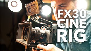 My Sony FX30 Cinema Rig Build