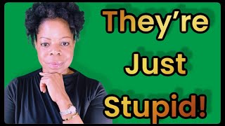 Some People Are On Team Stupid And Don’t Even Know It