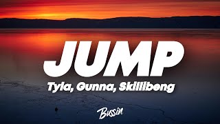 Tyla, Gunna, Skillibeng - Jump (Lyrics)