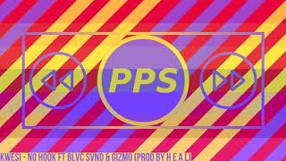 KWESI - NO HOOK FT BLVC SVND & GIZMO [Prod by H E A L]
