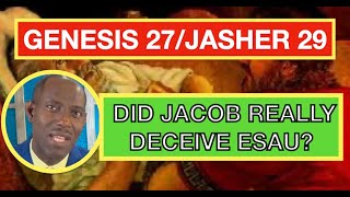 Genesis 27 Did Jacob really deceive Esau? Chapter 254