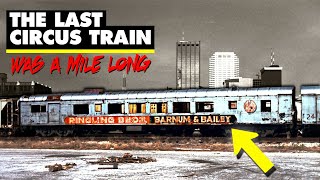 What Happened to Mile-Long Circus Trains?