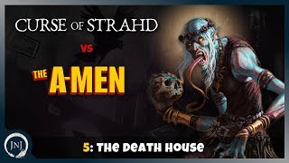 Curse of Strahd vs the A-Men | Episode 5 | The Death House