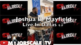 Joshua B  Mayfield  -  Live In Dallas 🥁🔥🔥🔒🔥