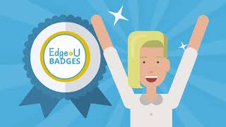 Edge•U Badges - Earning Badges is Easy!