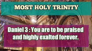 Daniel 3| You are to be praised and highly exalted forever.