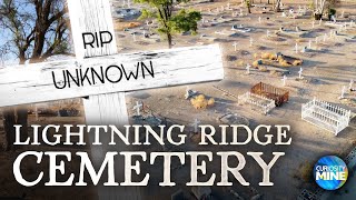 Lightning Ridge Cemetery - Unknown Opal Miners' Memorials & More