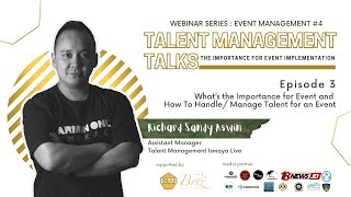 Talent Management Talks Eps 3: What's The Importance & How to Handle/Manage Talent for Event