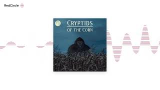 Cryptids Of The Corn (25) - Bigfoot Habituation: Living with the Hairy Man S.8 Ep.25