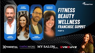 Session Four: Fitness, Beauty, and Wellness Franchise Summit