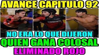 AVANCE CAPITULO 92 QUIEN GANA COLOSAL | ELIMINADO ROJO | NO ERA LO QUE DIJERON EXATLÓN MEXICO