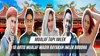 MUALAF TAK PUASA! 10 Seleb Mualaf Masih Rayakan Imlek Buddha