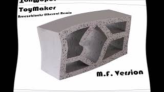 Breezeblocks Ethereal Mix Toymaker M.F Version