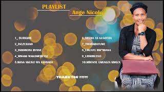 Indirimbo 10 za Ange Nicole Zahembuye Imitima Ya benshi