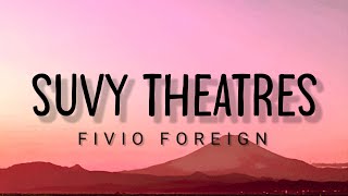 fivio foreign - suvy theatres ( lyrics )