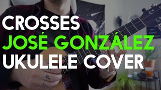 José Gonzáles - Crosses ukulele cover
