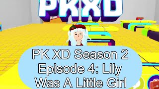 PK XD Season 2 Episode 4: Lily Was A Little Girl (New Episodes!)