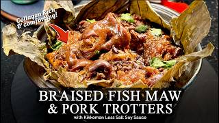 Melt in Your Mouth Braised Pork Trotters & Fish Maw | So Rich in Collagen and Comforting!