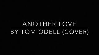 Another Love (cover) - Tom Odell