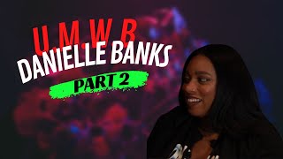 Danielle Banks - Talks about her journey in the music industry, Project Level & Alumni, Self-Worth