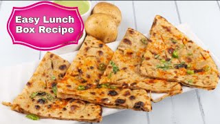Aloo Paratha Recipe || School Lunch Recipes Easy || Aloo Paratha For Kids || Easy Lunch Box Recipes