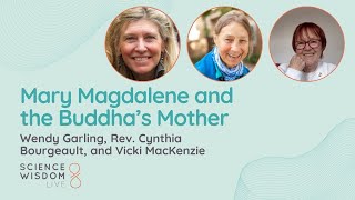 How women transformed Buddhism and Christianity - Wendy Garling, Cynthia Bourgeault, Vicki Mackenzie