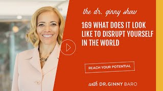 169 What does it look like to Disrupt Yourself in the world