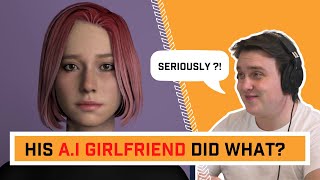 Finding out about my friends A.I Girlfriend!