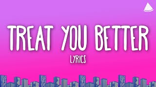 Shawn Mendes - Treat You Better (Lyrics)