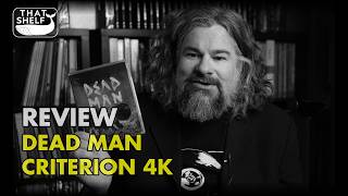Criterion DEAD MAN Review - Jim Jarmusch's Magnificent Meta-Western gets a 4K UHD Blu-Ray Upgrade