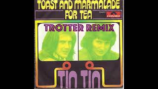 Tin Tin - Toast & Marmelade for Tea (Trotter Remix)