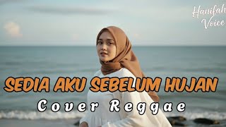 SEDIA AKU SEBELUM HUJAN - IDGITAF | (PENCIPTA : IDGITAF) | Reggae Cover By Hanifah Voice Lab