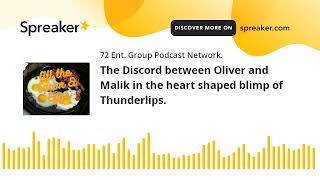 The Discord between Oliver and Malik in the heart shaped blimp of Thunderlips.