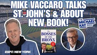 Mike Vaccaro Talks St. John's Advancing To Sweet 16 & Previews His New Book 'Bosses Of The Bronx'