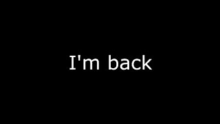 I'm back