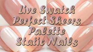 Static Nails | Perfect Sheers Palette | Live Swatch