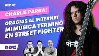 "Gracias al internet mi música terminó en Street Fighter" | Charlie Parra