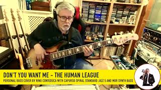 Don't you want me  - The Human League (bass cover) with Capurso spiral STD jazz 5 and MXR synth bass