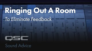 Ringing Out a Room (Mains and Monitors) to Eliminate Feedback | Sound Advice